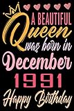  A Beautiful Queen Was Born In December 1991, Happy Birthday: Happy 29 Years Old Journal Anniversary Gift, 29th Birthday Present Notebook Gift, 29th ... Birthday Gifts For men and women and...ALL