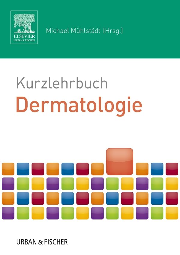 Kurzlehrbuch Dermatologie: Mit Zugang zu den IMPP-Fragen (Kurzlehrbücher)