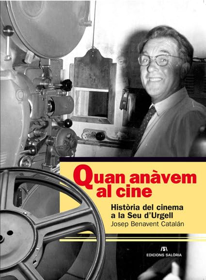 Quan anàvem al cine: Història del cinema a La Seu d'Urgell