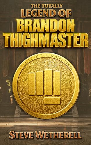 The Totally Legend of Brandon Thighmaster (Authors and Dragons Origins Book 1)