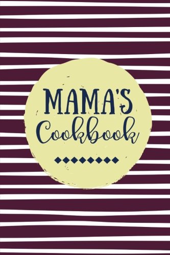 Mama's Cookbook: Create Your Own Cookbook, Blank Recipe Book, 100 Pages, Maroon Stripes (Gifts for Mom)