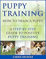 Algopix Similar Product 5 - Puppy Training How To Train a Puppy A