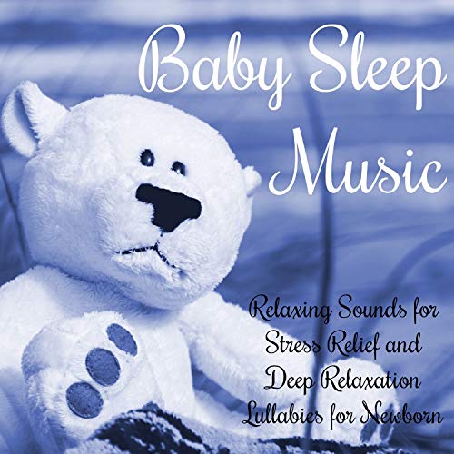 Baby Sleep Music Relaxing Sounds for Stress Relief and