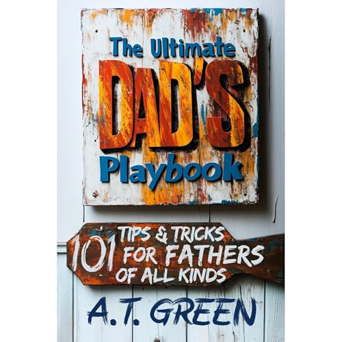 The Ultimate Dad's Playbook by A. T. Green episode artwork