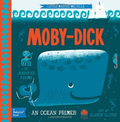 Moby Dick: A BabyLit?Ocean Primer by Adams, Jen... B00MXC6ZI4 Book Cover