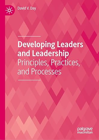 Developing Leaders and Leadership: Principles, Practices, and Processes-Wow! eBook