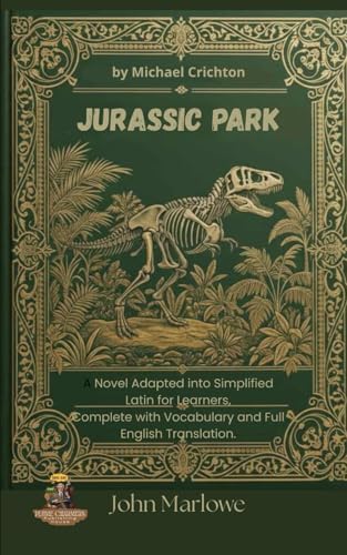 Jurassic Park by Michael Crichton: A Novel Adapted into Simplified Latin for Learners, Complete with Vocabulary and Full English Translation. für 22,98 EUR (-22%) statt 165,05 EUR bei amazon.de Bild: Jurassic Park by Michael Crichton: A Novel Adapted into Simplified Latin for Learners, Complete with Vocabulary and Full English Translation. für 22,98 EUR (-22%) statt 165,05 EUR bei amazon.de