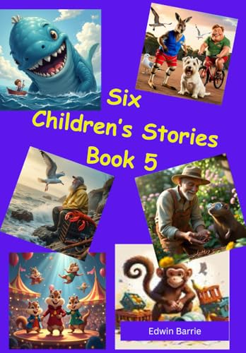 Six Children's Stories Book 5: six short stories for children