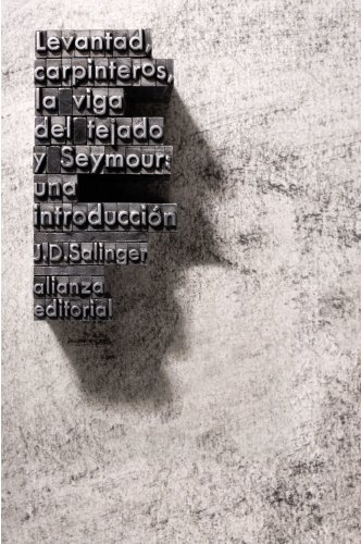 Levantad, carpinteros, la viga del tejado. Seymour: Una introducción (El Libro De Bolsillo - Litera Levantad, carpinteros, la viga del tejado. Seymour: Una introducción (El Libro De Bolsillo - Litera