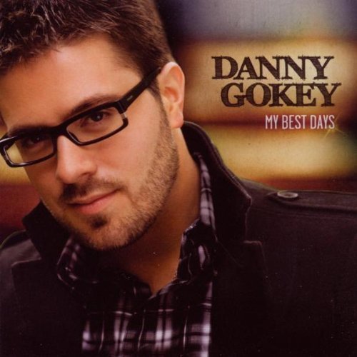 My Best Days by Danny Gokey (2010) Audio CD