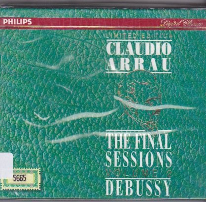 Final Sessions V2 [Audio CD] Arrau and Debussy