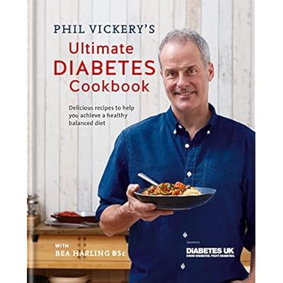 Phil Vickery's Ultimate Diabetes Cookbook: Delicious Recipes to Help You Achieve a Healthy Balanced Diet: Supported by Diabetes UK