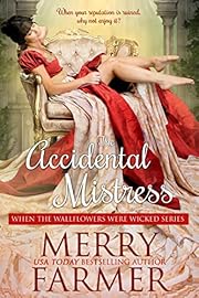 The Accidental Mistress (When the Wallflowers were Wicked Book 1)