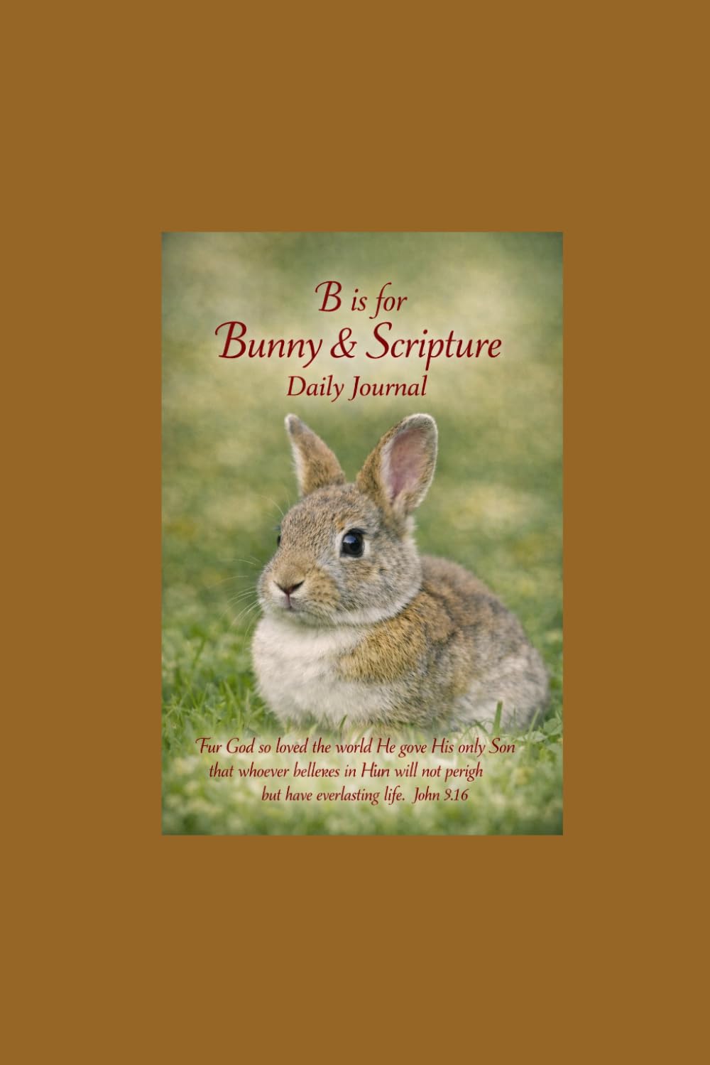 B is for Bunny & Scripture Daily Journal