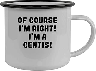 Of Course I'm Right! I'm A Centis! - Stainless Steel 12Oz Camping Mug, Black