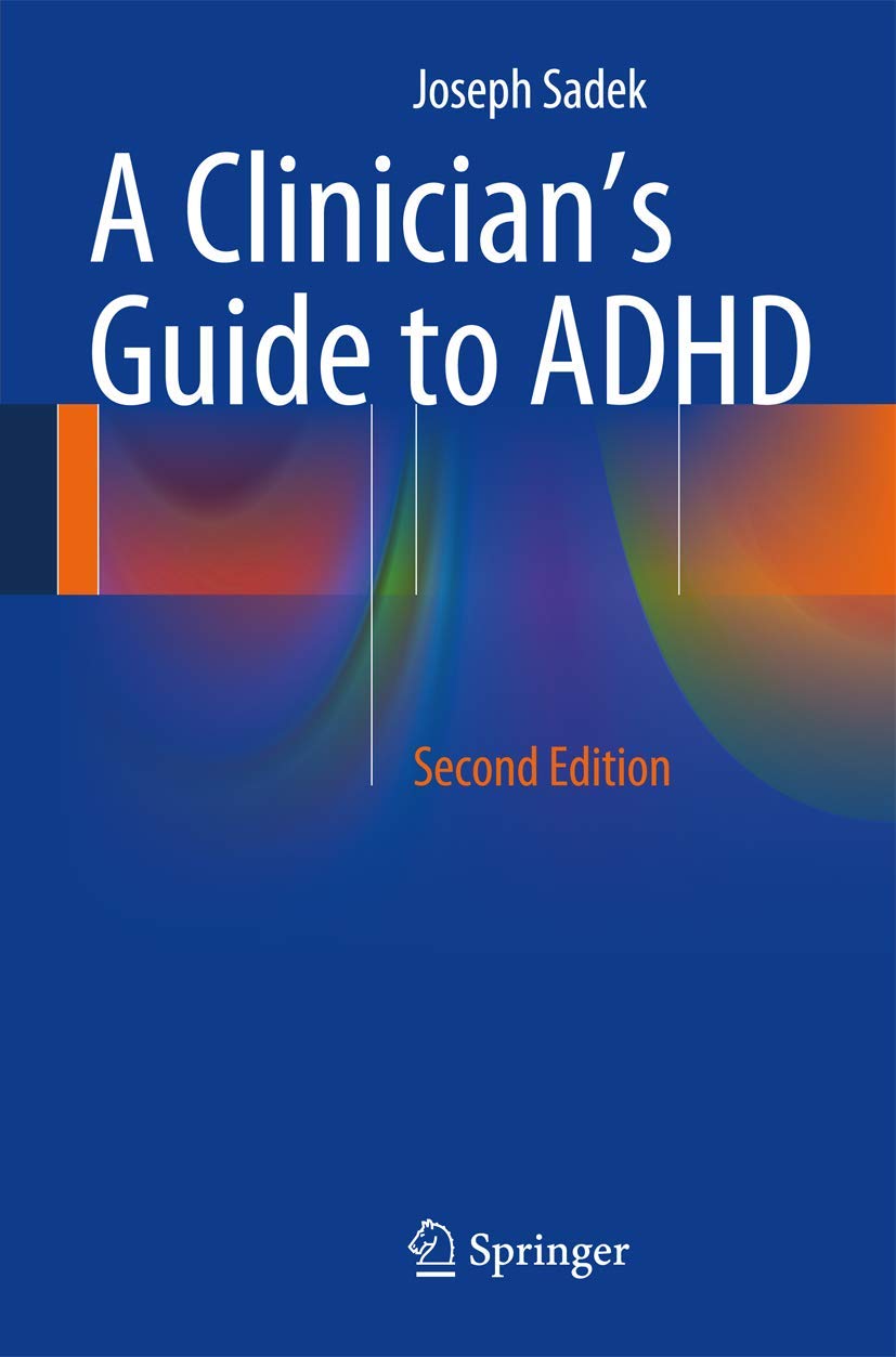 Clinician's Guide to ADHD by Joseph Sadek (2013, Trade Paperback)
