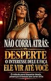 O PODER DE CLEÓPATRA PARA CONQUISTAR UM HOMEM - ORIGINAL (Portuguese Edition)