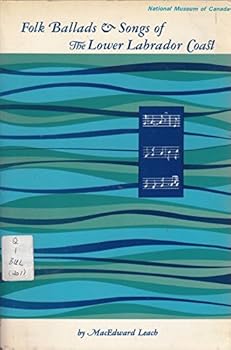 Paperback Folk Ballads & Songs of the Lower Labrador Coast Book