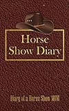 Photo Gallery horse show diary: diary of a horse show mom Photo Gallery horse show diary: diary of a horse show mom