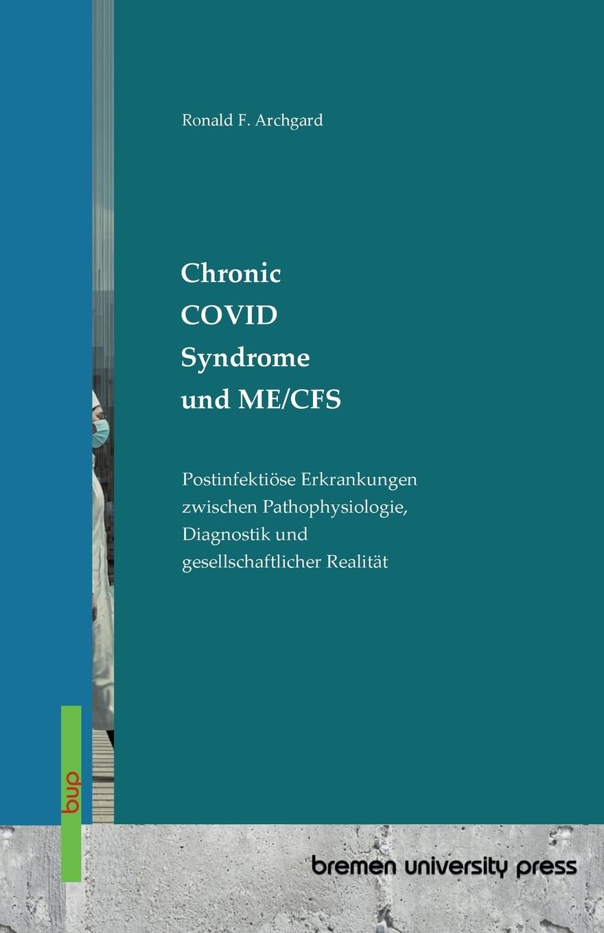 Chronic COVID Syndrome und ME/CFS: Postinfektiöse Erkrankungen zwischen Pathophysiologie, Diagnostik und gesellschaftlicher Realität