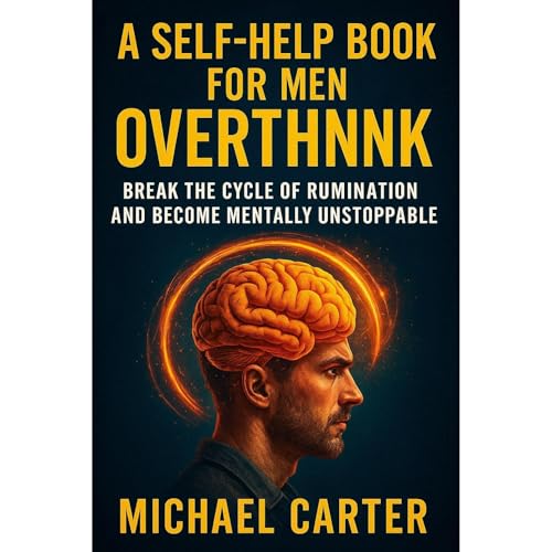 A Self-Help Book for Men Who Overthink Audiolibro Por Michael Carter arte de portada