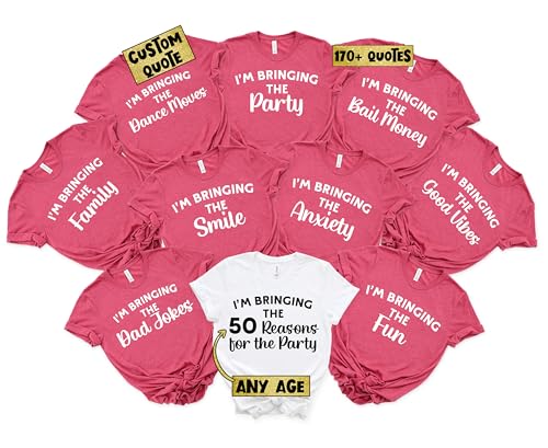 I'm Bringing the 50 Reasons (or any age) Party Shirt,50th 40th 30th (or any age) Birthday Shirt,Birthday Party Group Shirt,Custom Birthday Group Party Shirt,Girls Trip Shirt