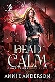 Dead Calm: Arcane Souls World (Grave Talker Book 3) (English Edition)