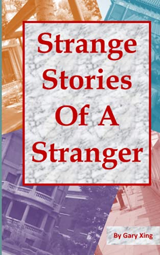 Strange Stories Of A Stranger: -- Horror stories, urban oddity, campus legends and ghost stories