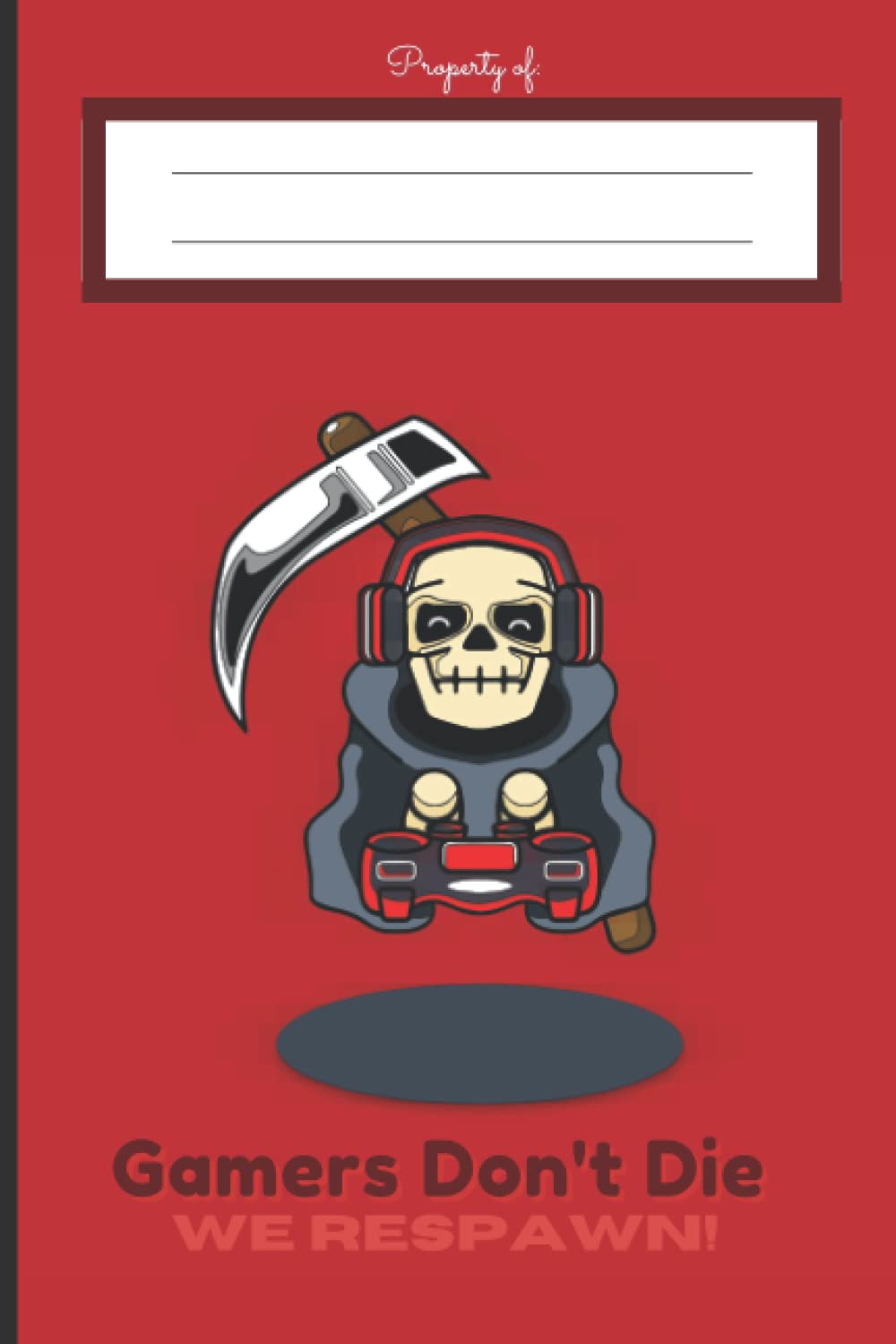 Gamers Don't Die: Gaming Styled Notebook