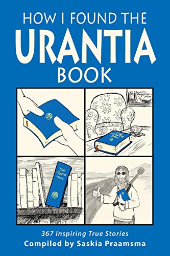 How I Found the Urantia Book: 367 Inspiring True Stories