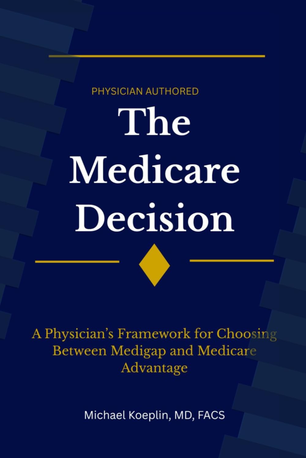 The Medicare Decision: A Physician’s Framework for Choosing Between Medigap and Medicare Advantage