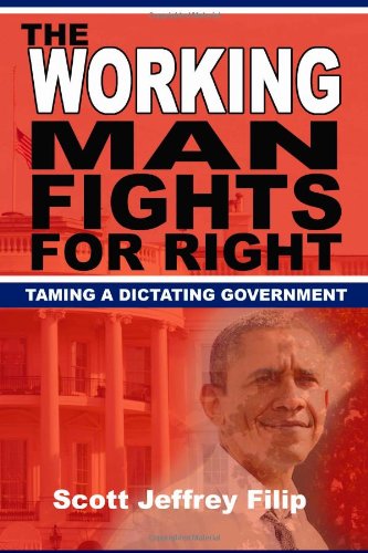 The Working Man Fights for Right: Taming a Dict... 1484100980 Book Cover