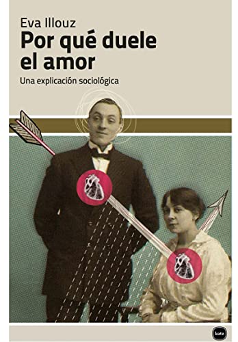 Por qué duele el amor: Una explicación sociológica (DISCUSIONES)