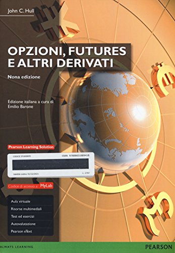 Opzioni, futures e altri derivati. Ediz. mylab. Con aggiornamento online. Con e-book Opzioni, futures e altri derivati. Ediz. mylab. Con aggiornamento online. Con e-book