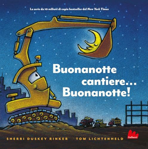 Buonanotte Cantiere... Buonanotte! Ediz. Illustrata