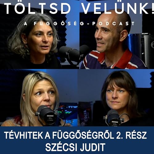 Tévhitek a függőségről - Szécsi Judit 2. rész