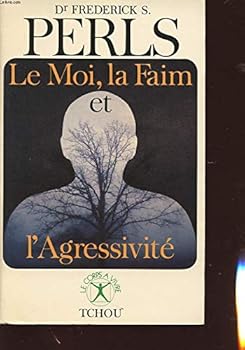 Paperback Le Moi, la Faim et l'Agressivité [French] Book