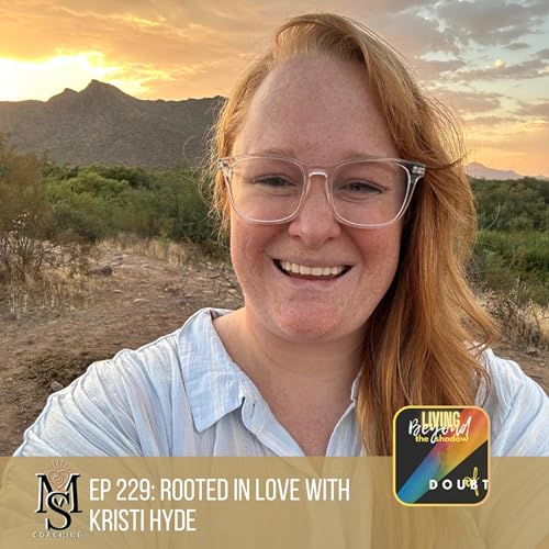 Episode 229: Rooted in Love with Kristi Hyde