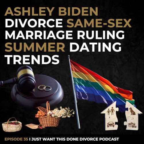 Ashley Biden Divorce, Same-Sex Ruling & Summer Dating Trends | IJWTD Podcast | Episode 35 cover art
