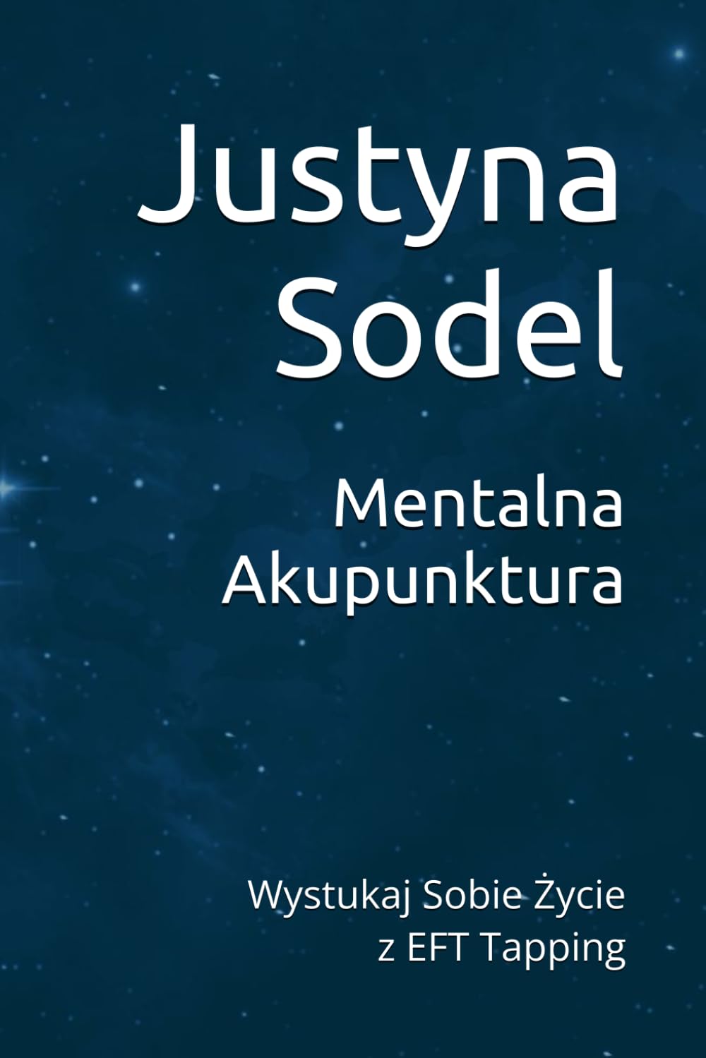 Mentalna Akupunktura: Wystukaj Sobie Życie z EFT Tapping