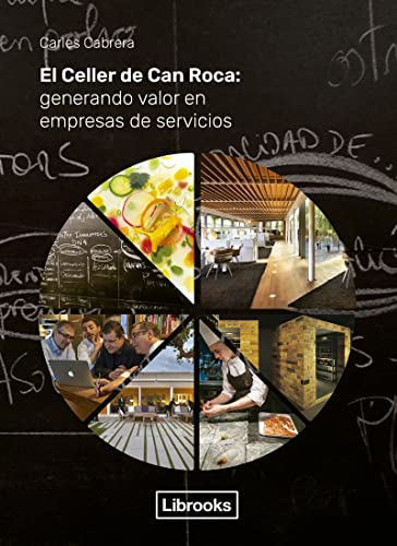 EL CELLER DE CAN ROCA: Generando valor en empresas de servicios: 1 (COOKING)