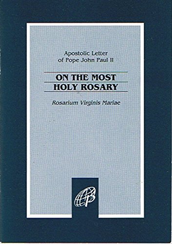 Apostolic Letter of Pope John Paul II: On the Most Holy Rosary ...