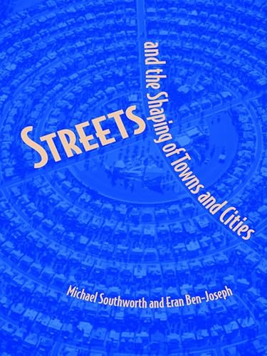 Streets and the Shaping of Towns and Cities