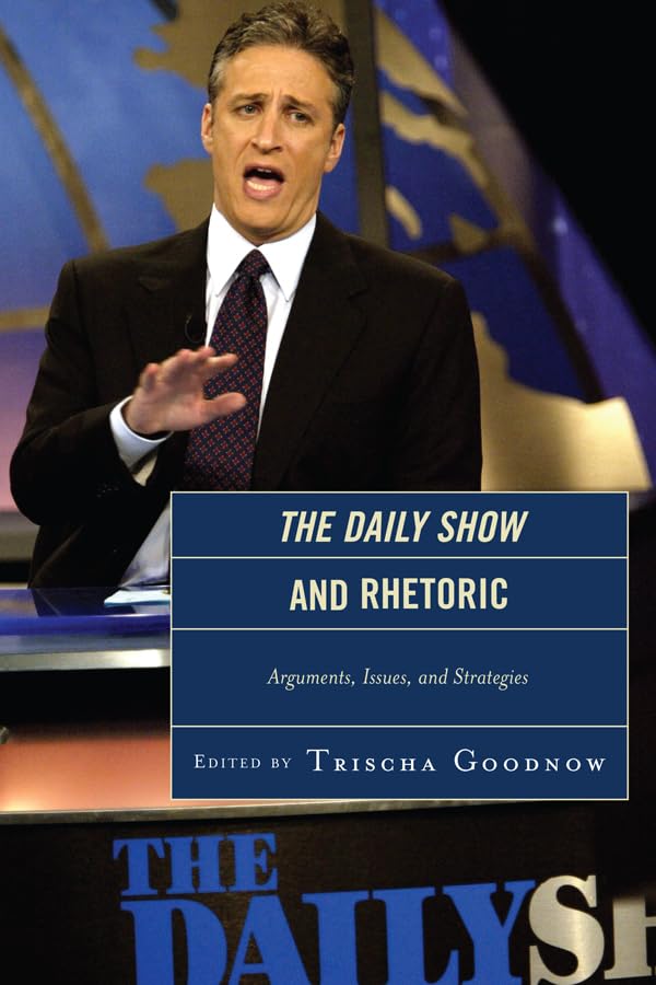 The Daily Show and Rhetoric analyse des arguments et stratégies politiques en format Kindle