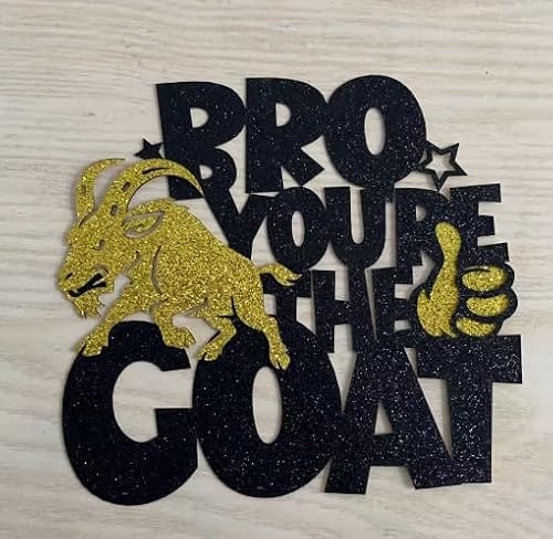 BRO You're The GOAT Cake Topper Greatest Of All Time Birthday Retirement Sport Decor