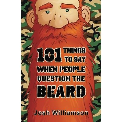 101 Things to Say When People Question the Beard