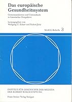 Das Europaische Gesundheitssystem: Gemeinsamkeiten Und Unterschiede in Historischer Perspektive 3515064850 Book Cover