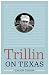 Trillin on Texas (Bridwell Texas History)