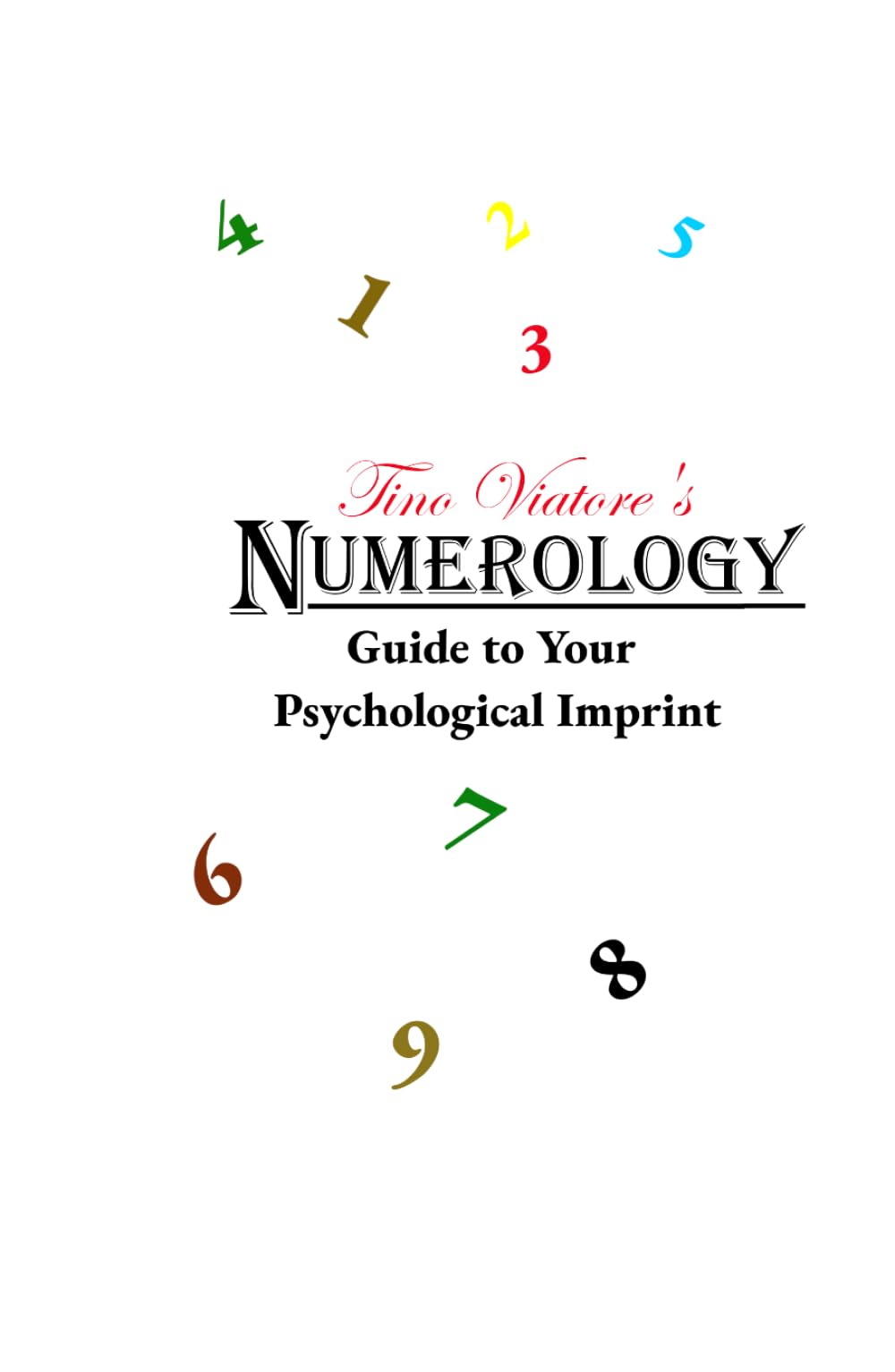 NUMEROLOGY: GUIDE to YOUR PSYCHOLOGICAL IMPRINT