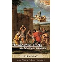 The Apostolic Fathers with Justin Martyr and Irenaeus